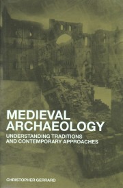 Image of frontcover of Medieval Archaeology by Christopher Gerrard